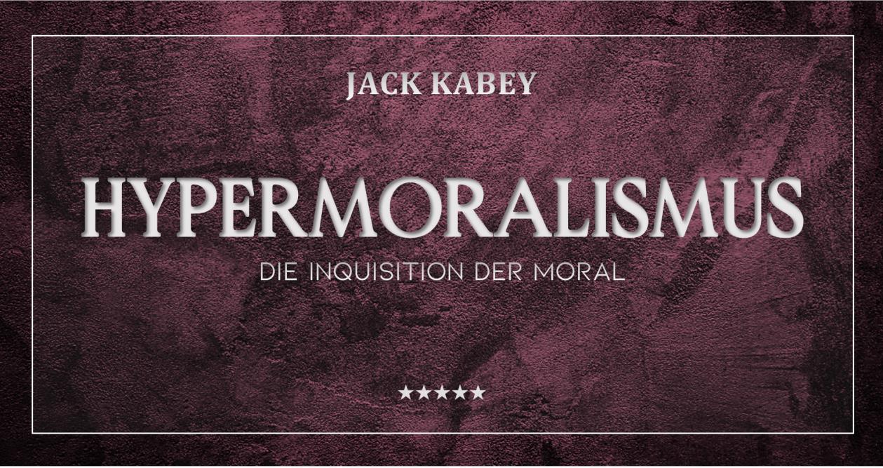 Hypermoralismus – Die Inquisition der Moral